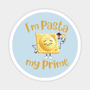 I'm Pasta my prime funny design Magnet